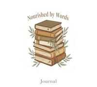 Nourished by Words Writing Journal: Lined Notebook for Creative Writing, Poetry, and Journaling - Vintage Aesthetic Book Stack Design - 6x9 100 College LinedPages