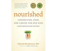 Nourished: Connection, Food, and Caring for Our Kids (And Everyone Else We Love)