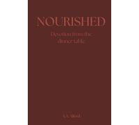 NOURISHED: Devotions from the dinner table (NOURISHED DEVOTIONAL SERIES)