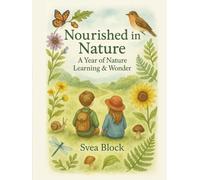 Nourished in Nature: A Year of Nature Learning & Wonder
