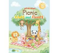 Nourishing: A Picnic of Colors and Flavors: An Educational Coloring Book to Help Children Overcome Picky Eating and Enjoy Fruits and Vegetables
