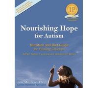 Nourishing Hope for Autism: Nutrition and Diet Guide for Healing Our Children [Perfect Paperback]