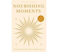 Nourishing Moments: Daily Gratitude Journal for a Radiant Soul