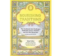 [Nourishing Traditions: The Cookbook That Challenges Politically Correct Nutrition and the Diet Dictocrats] (By: Sally Fallon) [published: April, 2003]