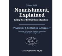 Nourishment, Explained (Volume 3: Diet Culture, Weight Stigma & Body Image): A Complete Eating Disorder Nutrition Education Handbook