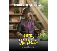 NOURISHMENT FOR THE SOUL Volume 1: Quotes He Wrote