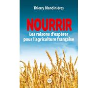Nourrir: Les raisons d'espérer pour l'agriculture française