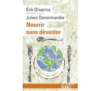 Petit Précis De Mondialisation. Vol. 8. Nourrir Sans Dévaster