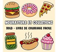 Nourriture Et Collations Bold - Livre De Coloriage Facile: Livre De Coloriage Pour Adultes Et Enfants (French Edition)