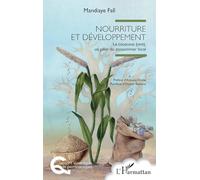 Nourriture et développement: Le couscous (cere), un pilier du consommer local (Questions Alimentaires Et Gastronomiques)