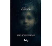 NOUS AVIONS HUIT ANS: Quand les souvenirs mentent, les blessures restent.
