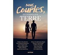Nous, couples, qui sommes sur terre: 12 couples témoignent des richesses de la vie conjugale