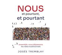 NOUS et pourtant et pourtant: ensemble, nous dépassons les rôles traditionnels