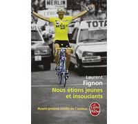 Nous Etions Jeunes Et Insouciants (Ldp Litterature) (French Edition) by Laurent Fignon (2010-01-04)