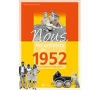 Nous, les enfants de 1952: De la naissance à l'âge adulte