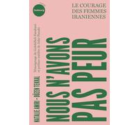 Nous n'avons pas peur: Le courage des femmes iraniennes