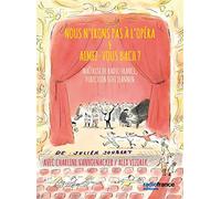 Nous n'irons pas à l'Opéra & Aimez-vous Bach ?