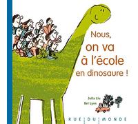 Nous, on va à l'école en dinosaure !
