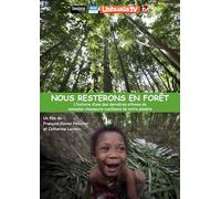 Nous resterons en forêt - L'Histoire d'une des dernières ethnies de nomades-chasseurs-cueilleurs de notre planète [Francia] [DVD]