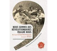Nous sommes des révolutionnaires malgré nous: Textes pionniers de l'écologie politique (Anthropocène)