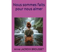 Nous sommes faits pour nous aimer