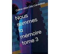 Nous sommes la mémoire tome 3 (Ce qui a été vu)