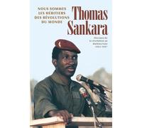 Nous sommes les héritiers des révolutions du monde: Discours de la révolution au Burkina Faso 1983-1987
