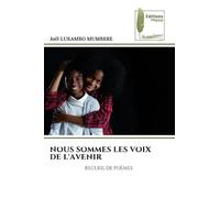 Nous Sommes Les Voix de l'Avenir: RECUEIL DE POÈMES