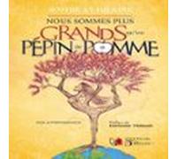 Nous sommes plus grands qu'un pépin de pomme