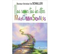 Nous sommes tous des êtres multidimensionnels