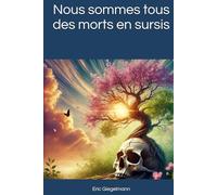 Nous sommes tous des morts en sursis (Sciences, philosophie et réflexion)