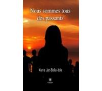 Nous Sommes Tous Des Passants (ebook)