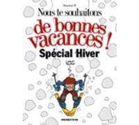 Nous Te Souhaitons De Bonnes Vacances : Spécial Hiver (ebook)