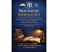 Nouthetic Apologetics: A Quantified Approach to the Interdependent Relation between Nouthetics and Apologetics according to their Unified Meaning