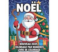 Nouveau Coloriage par numéros Livre de coloriage: Nouvelle collection de coloriage | Illustrations variées avec numéros clairs pour détente et créativité