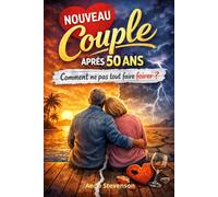 Nouveau couple après 50 ans : Comment ne pas tout faire foirer ?