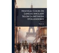 Nouveau Cours De Langue Anglaise Selon La MÃ(c)thode D'ollendorff