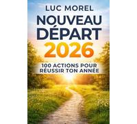 Nouveau départ 2026: 100 actions pour réussir ton année (Résolutions 2026)