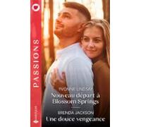 Nouveau Départ À Blossom Springs - Une Douce Vengeance (ebook)