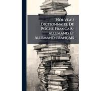 Nouveau Dictionnaire De Poche Français-allemand Et Allemand-français