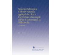 Nouveau Dictionnaire d'histoire Naturelle Appliquée Aux Arts À l'ágriculture À l'économie Rurale et Domestique À la Médecine Etc: V. 19 MAM-MED