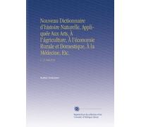 Nouveau Dictionnaire d'histoire Naturelle, Appliquée Aux Arts, À l'ágriculture, À l'économie Rurale et Domestique, À la Médecine, Etc.: V. 11 FAB-FOR