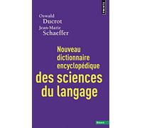Nouveau dictionnaire encyclopédique des sciences du langage (Points Essais)