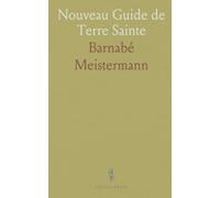 Nouveau Guide de Terre Sainte: Avec 23 Cartes en Couleurs Et 110 Plans de Villes Et de Monuments dans le Texte Et Hors Texte