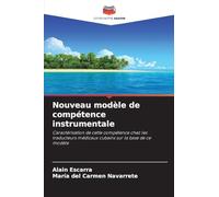 Nouveau modèle de compétence instrumentale: Caractérisation de cette compétence chez les traducteurs médicaux cubains sur la base de ce modèle