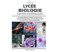 NOUVEAU SOMMET ÉCOLE CAHIER D'EXERCICES DE BIOLOGIE: Un guide pratique complet comprenant les principes fondamentaux, des questions de type examen et des réponses détaillées.