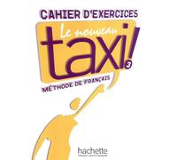 Nouveau Taxi! 3. Cahier D'Exercices: Vol. 3 (HACHETTE)