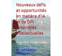 Nouveaux défis et opportunités en matière d'IA et de DPI Propriétés intellectuelles: Propriétés intellectuelles