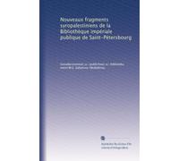 Nouveaux fragments syropalestiniens de la Bibliothèque impériale publique de Saint-Pétersbourg