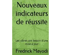 Nouveaux indicateurs de réussite: Les vôtres ont besoin d'une mise à jour
